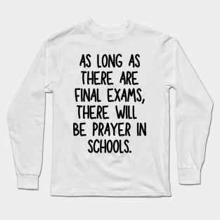 I know right?! Long Sleeve T-Shirt